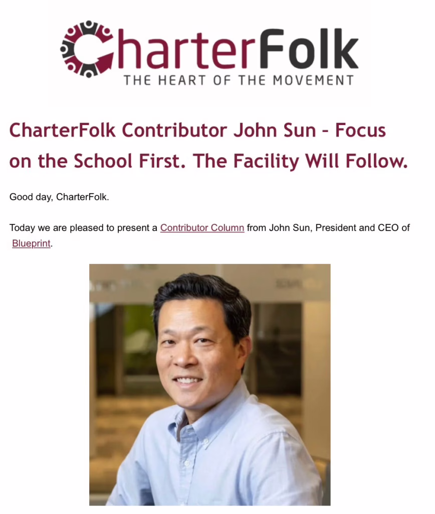 A newsletter titled CharterFolk features contributor John Sun and his article, Focus on the School First. The Facility Will Follow. Below is a smiling man in a light blue shirt, seated indoors at a school facility.